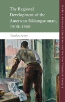 Regional Development of the American Bildungsroman, 1900-1960 1474489966 Book Cover