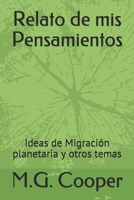 Relato de mis Pensamientos: Ideas de Migración planetaria y otros temas B08RR9KRLS Book Cover