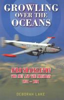 Growling Over the Oceans: Avro Shackleton: The Men and the Missions 19511991 0285638769 Book Cover