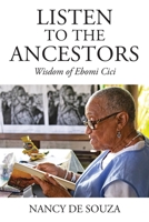 Listen to the Ancestors: Wisdom of Ebomi Cici 1977226108 Book Cover