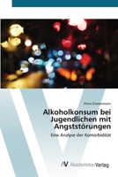 Alkoholkonsum bei Jugendlichen mit Angststörungen 3639406613 Book Cover