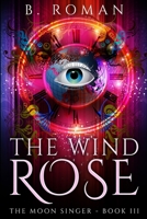 The Wind Rose: Large Print Edition 486752753X Book Cover
