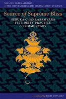Source of Supreme Bliss: Heruka Chakrasamvara Five Deity Practice and Commentary 1559393653 Book Cover