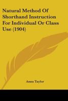 Natural Method of Shorthand Instruction for Individual or Class Use 1022020811 Book Cover