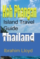 Koh Phangan Island Travel Guide, Thailand: Information and Guide, Tourism, Vacation, Honeymoon 1670953262 Book Cover