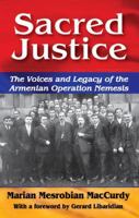 Sacred Justice: The Voices and Legacy of the Armenian Operation Nemesis (Armenian Studies) 1412863155 Book Cover