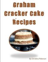 Graham Cracker Cake Recipes: Each title has a note page following to make comments. 1790197821 Book Cover