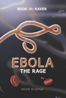 Ebola: The Rage: Book III: Raven B0GLF96C32 Book Cover