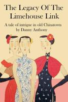 The Legacy Of The Limehouse Link 1665593695 Book Cover