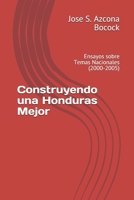 Construyendo una Honduras Mejor: Ensayos sobre Temas Nacionales (2000-2005) B08GVCMY29 Book Cover