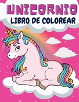Unicornio Libro de colorear: Precioso libro para colorear de unicornios para ni�os de 4 a 8 a�os Gran regalo para ni�os y ni�as Libros para colorear de unicornios Libro para colorear de unicornios par 1326199609 Book Cover