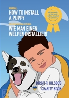 How To Install A Puppy - Wie man einen Welpen installiert: The Manual For Puppy Owners - Die Bedienungsanleitung f?r Welpenbesitzer 3756220419 Book Cover