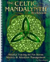 Mandalynths: Celtic Focus Tools for Meditation, Mindfulness, and Mental Exercise 0996991905 Book Cover