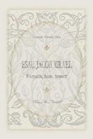 Esau, Jacob, Israel: Father, Son, Spirit 098340402X Book Cover