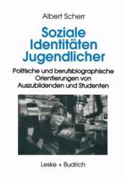 Soziale Identitaten Jugendlicher: Politische Und Berufsbiographische Orientierungen Von Auszubildenden Und Studenten 381001379X Book Cover