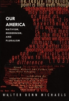 Our America: Nativism, Modernism, and Pluralism (Post-Contemporary Interventions) 0822320649 Book Cover
