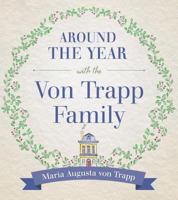 Around the Year with the Trapp Family: Keeping the Feasts and Seasons of the Christian Year 162282668X Book Cover