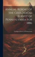 Annual Report of the Geological Survey of Pennsylvania for 1886 1020862823 Book Cover