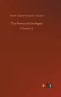 The Power of the Popes: Volume 1,2 3752331658 Book Cover