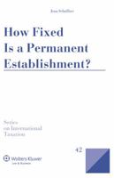 How Fixed Is a Permanent Establishment? 9041146628 Book Cover