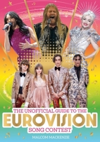 The Unofficial Guide to the Eurovision Song Contest 1526366010 Book Cover