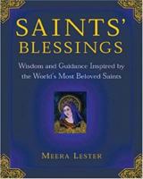 Saints' Blessings: Wisdom and Guidance Inspired by the World's Most Beloved Saints 1592330452 Book Cover