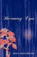 Becoming Eyes 1593305214 Book Cover