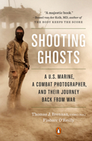 Shooting Ghosts: A U.S. Marine, a Combat Photographer, and Their Journey Back from War 0399562540 Book Cover