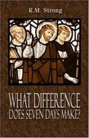 What Difference Does Seven Days Make? 1413777899 Book Cover