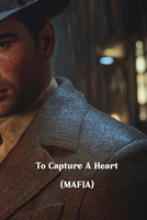 PPB To Capture A Heart (MAFIA) B0DSGDC1W6 Book Cover