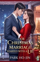 Our Christmas Marriage Started With a Lie B0FLJL65Y6 Book Cover