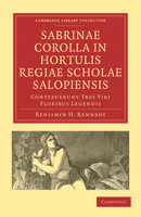 Sabrinae Corolla in Hortulis Regiae Scholae Salopiensis: Contexuerunt Tres Viri Floribus Legendis 1108010954 Book Cover