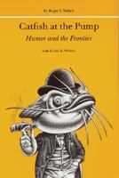 Catfish at the Pump: Humor and the Frontier 0803247400 Book Cover