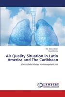 Air Quality Situation in Latin America and The Caribbean: Particulate Matter in Atmospheric Air 6202668954 Book Cover