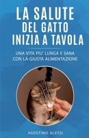 La salute del gatto inizia a tavola (Italian Edition) B0FLQ4V38P Book Cover