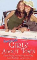 American Girls About Town: They're Not Just the Girls Next Door.... 0743496957 Book Cover