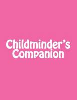 Childminder's Companion 1533013683 Book Cover