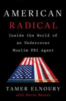 American Radical: Inside the World of an Undercover Muslim FBI Agent 1101986158 Book Cover