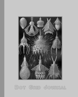 Dot grid journal: Ernst Haekel's Kunstformen der Natur - Artform of nature (1904) geometric shapes and natural forms cover art for the vintage ... in black, white and grey cover art design 1696281911 Book Cover