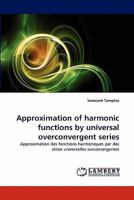 Approximation of harmonic functions by universal overconvergent series 3838366697 Book Cover