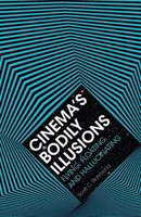 Cinema's Bodily Illusions: Flying, Floating, and Hallucinating 0816690995 Book Cover