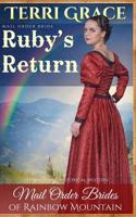 Mail Order Bride: Ruby's Return: Inspirational Historical Western (Mail Order Brides of Rainbow Mountain) (Volume 2) 153497363X Book Cover