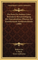 Die Passe Der Sudeten Unter Besonderer Berucksichtigung Der Zentralsudeten; Pflanzen Der Kunstbestande Norddeutschlands (1900) 1161116273 Book Cover