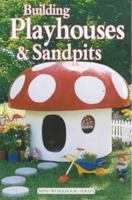 Building Playhouses and Sandpits 1853918954 Book Cover