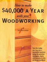How to Make $40,000 a Year With Your Woodworking 1558704809 Book Cover