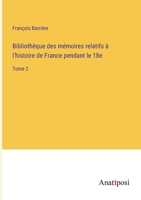 Bibliothèque des mémoires relatifs à l'histoire de France pendant le 18e: Tome 2 3382700840 Book Cover