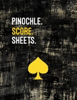Pinochle Score Sheets: Keep Track Of Games Scoring Card Game Notebook 1654481092 Book Cover