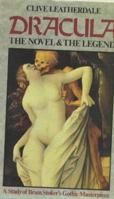 Dracula: The Novel and the Legend - A Study of Bram Stoker's Gothic Masterpiece 187428704X Book Cover