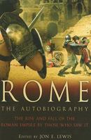 Rome: The Autobiography: The rise and fall of the Roman empire by those who saw it. 0762437367 Book Cover