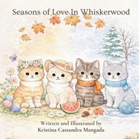 Seasons Of Love In Whiskerwood B0GJ3PGKXX Book Cover